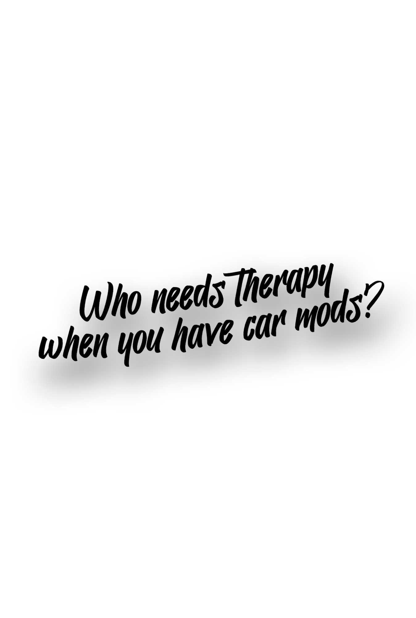 ''Who needs Therapy?'' - Plotted Vinyl Sticker