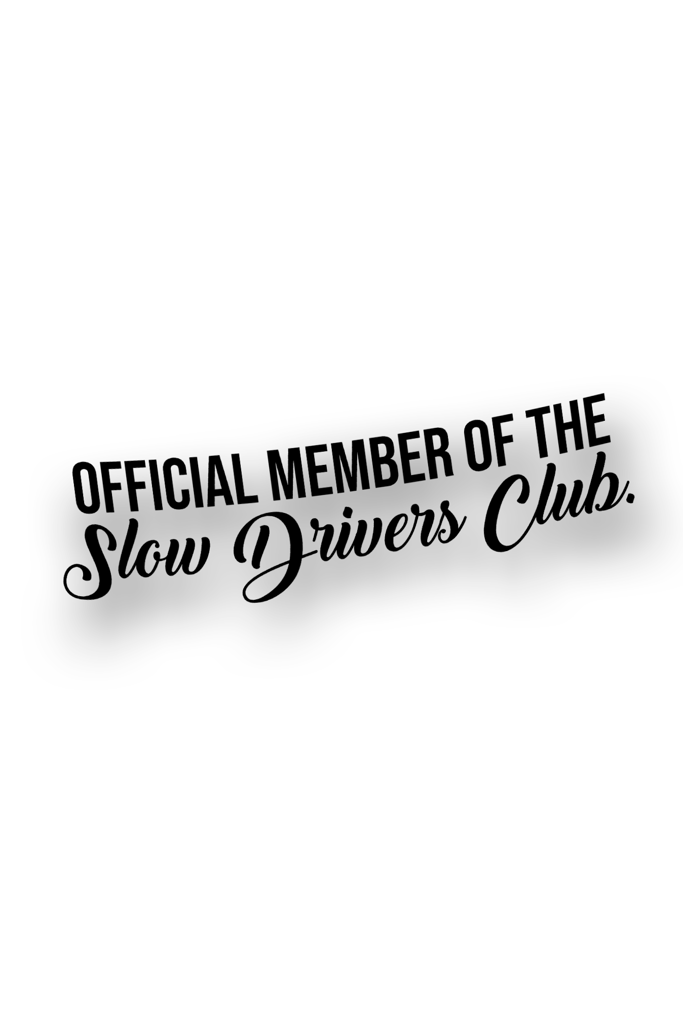 ''Slow Drivers Club'' - Plotted Vinyl Sticker