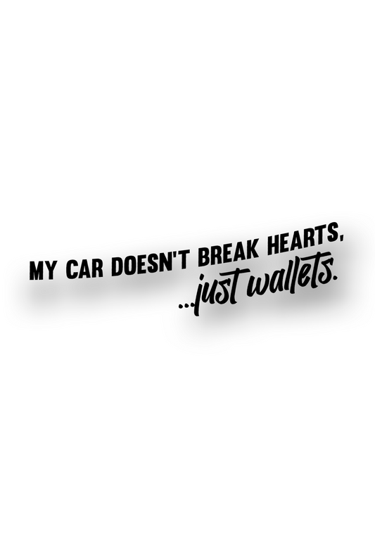 My car doesn`t break hearts. - Plotted Vinyl Sticker