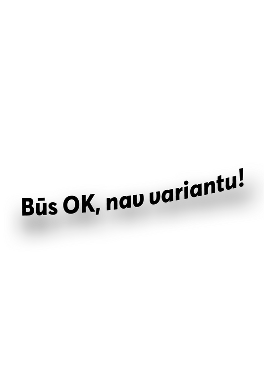 Būs OK - Plotted Vinyl Sticker