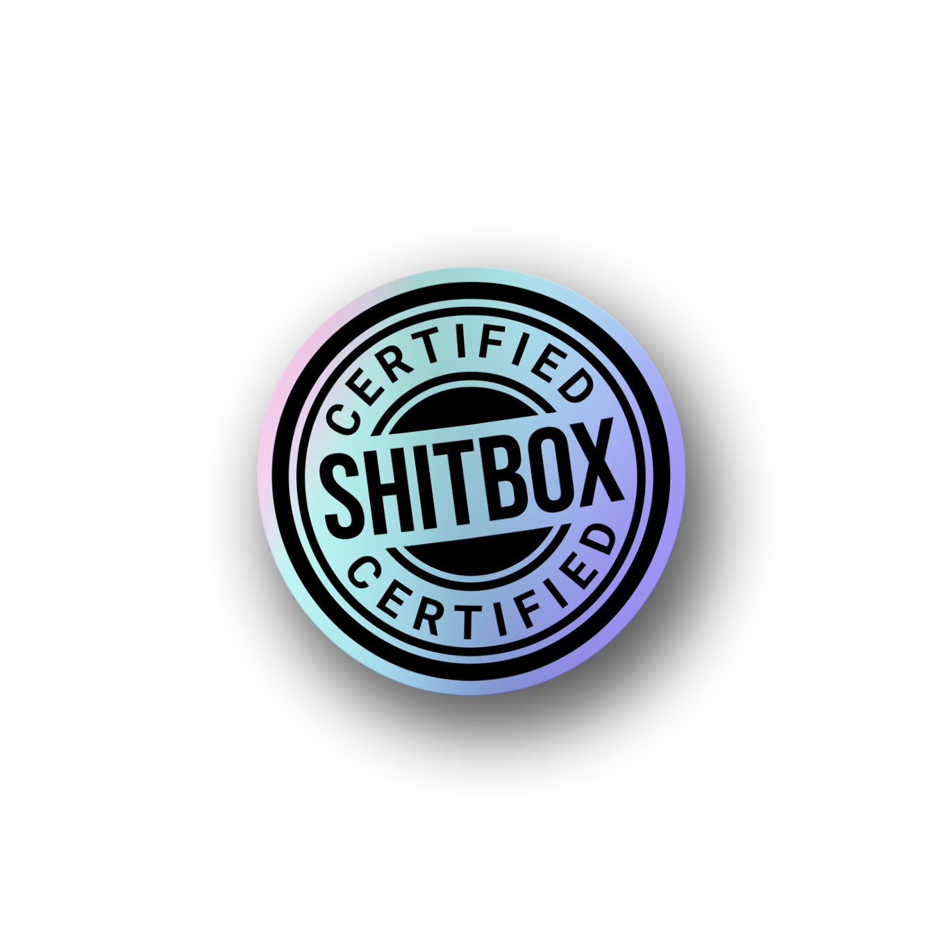 A round holographic vinyl sticker with the text 'Certified Shitbox' in a circular arrangement, featuring a colorful gradient from the center outward.
