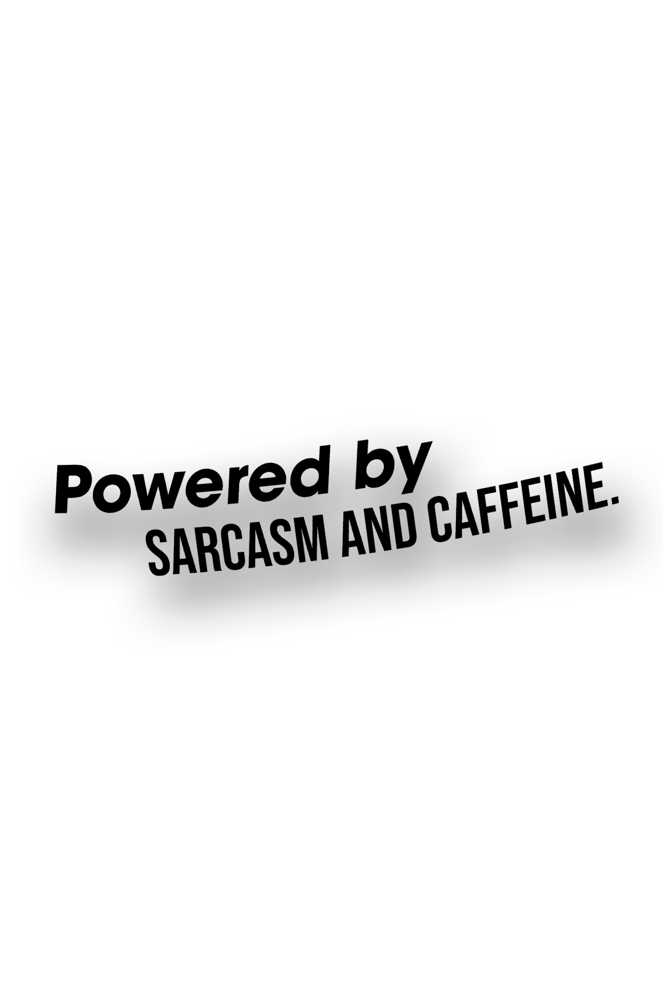 Powered by sarcasm and caffeine. - Plotted Vinyl Sticker