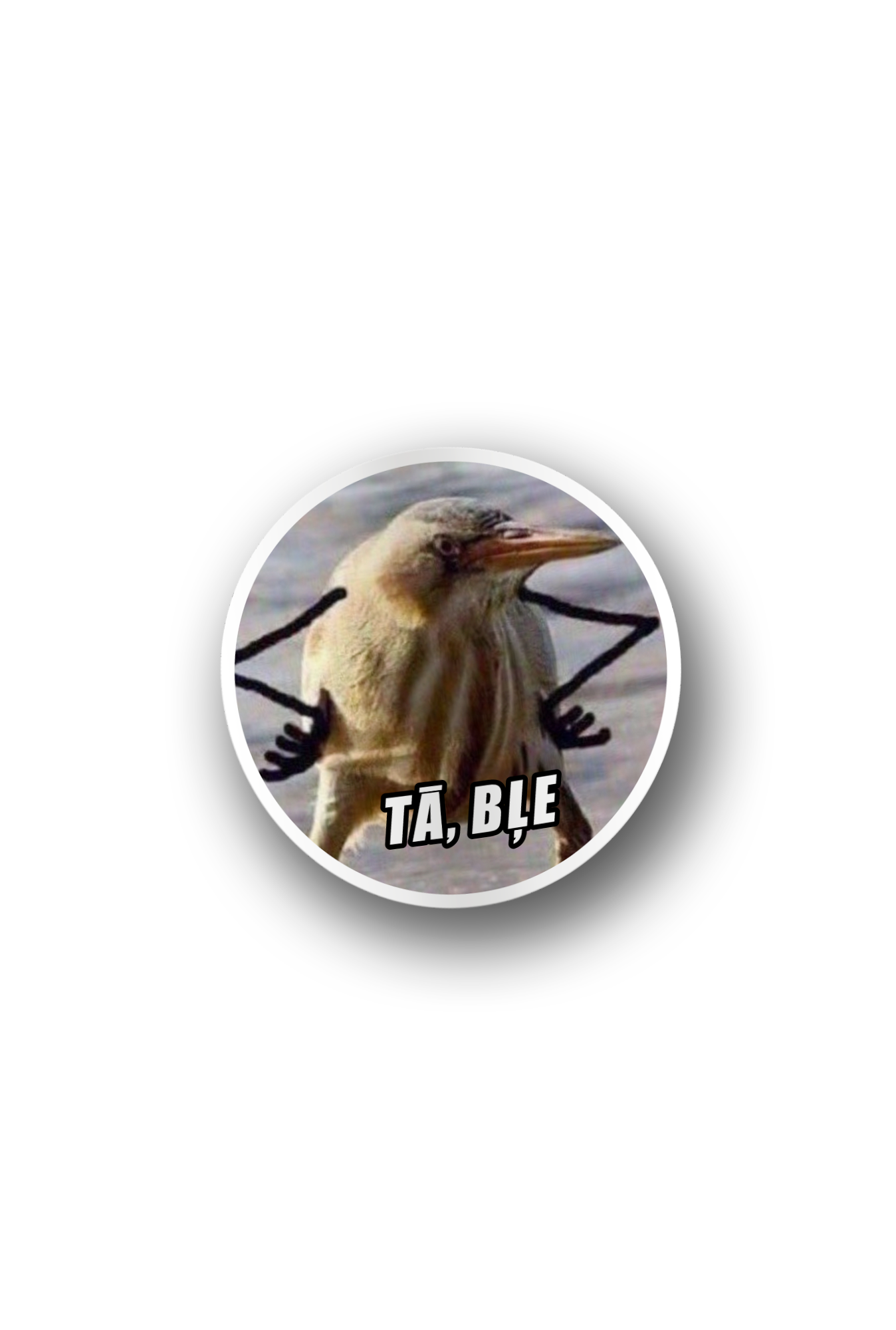 ''Tā bļe'' Vinyl Sticker