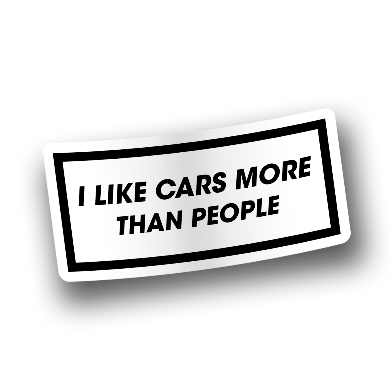 A black vinyl sticker with the text 'I like cars more than people' written in white.