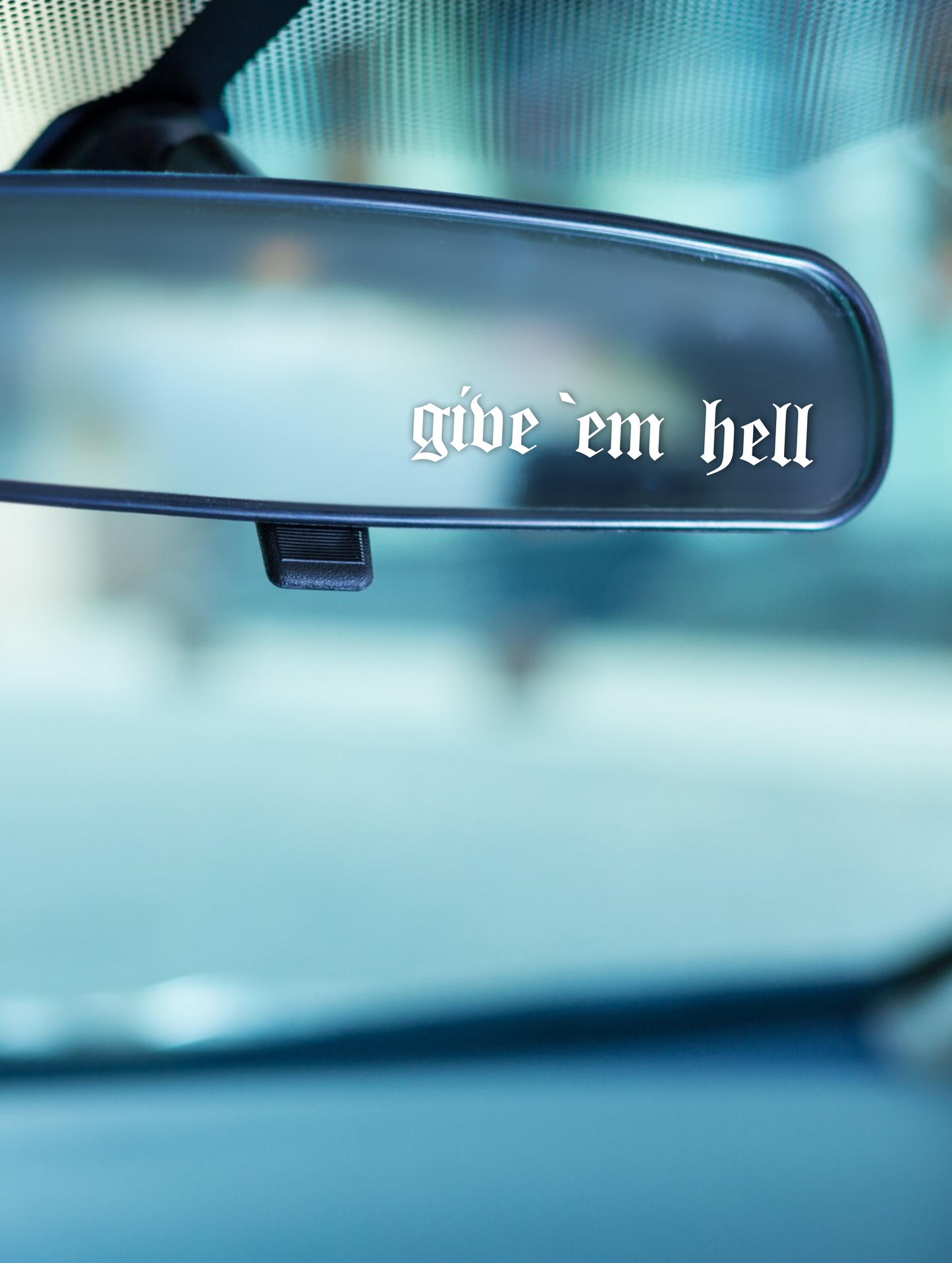''Give `em hell'' Mirror Sticker