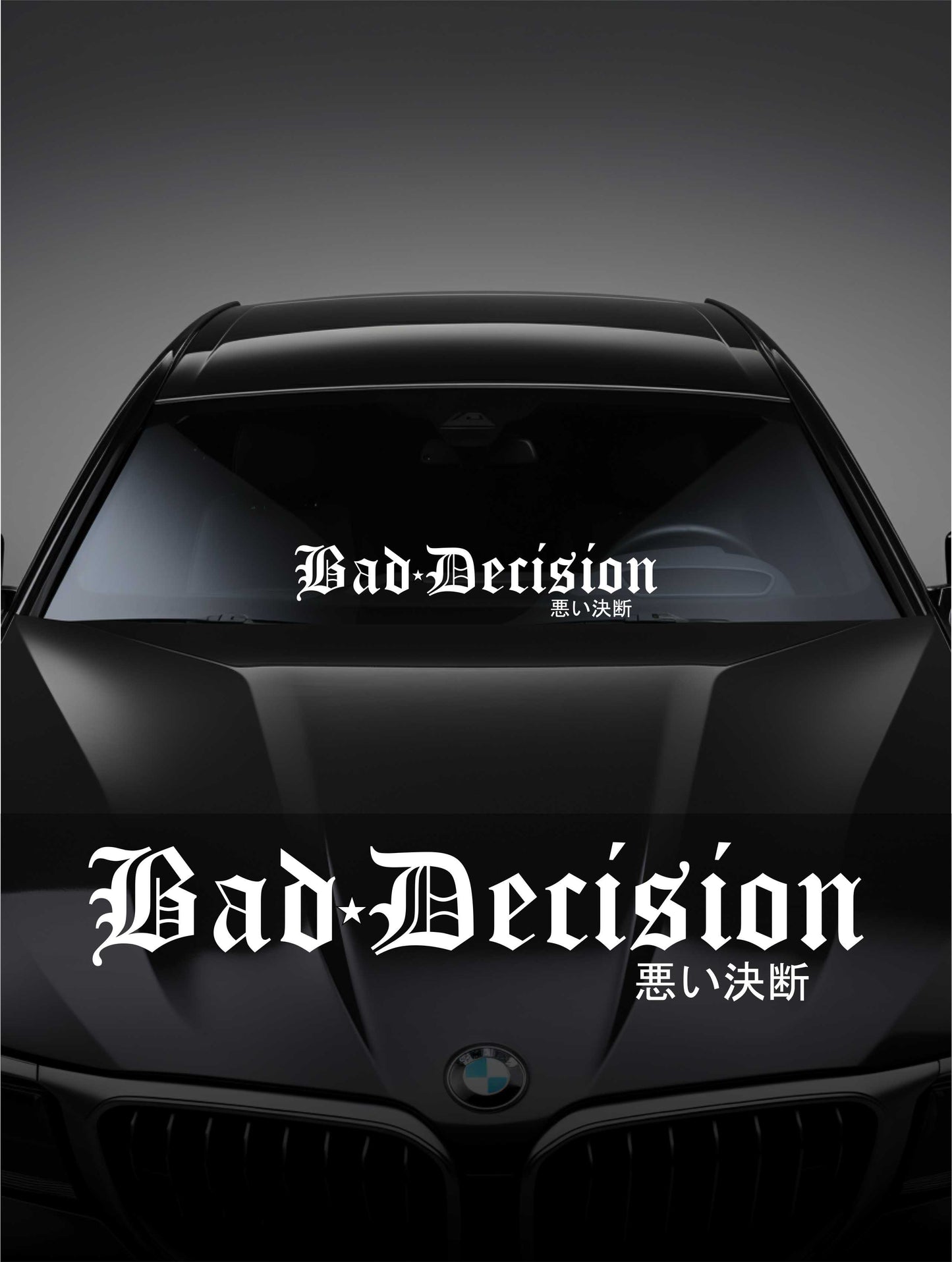 ''Bad Decision'' - Plotted Vinyl Banner Decal