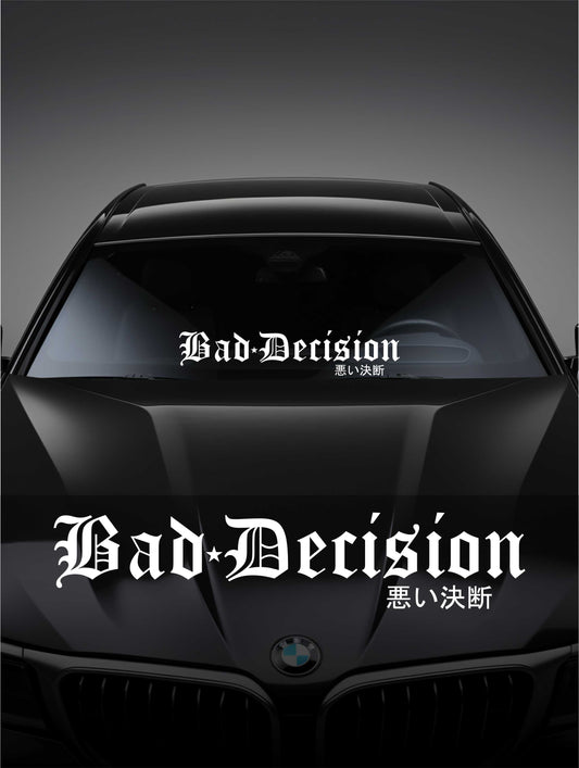 ''Bad Decision'' - Plotted Vinyl Banner Decal