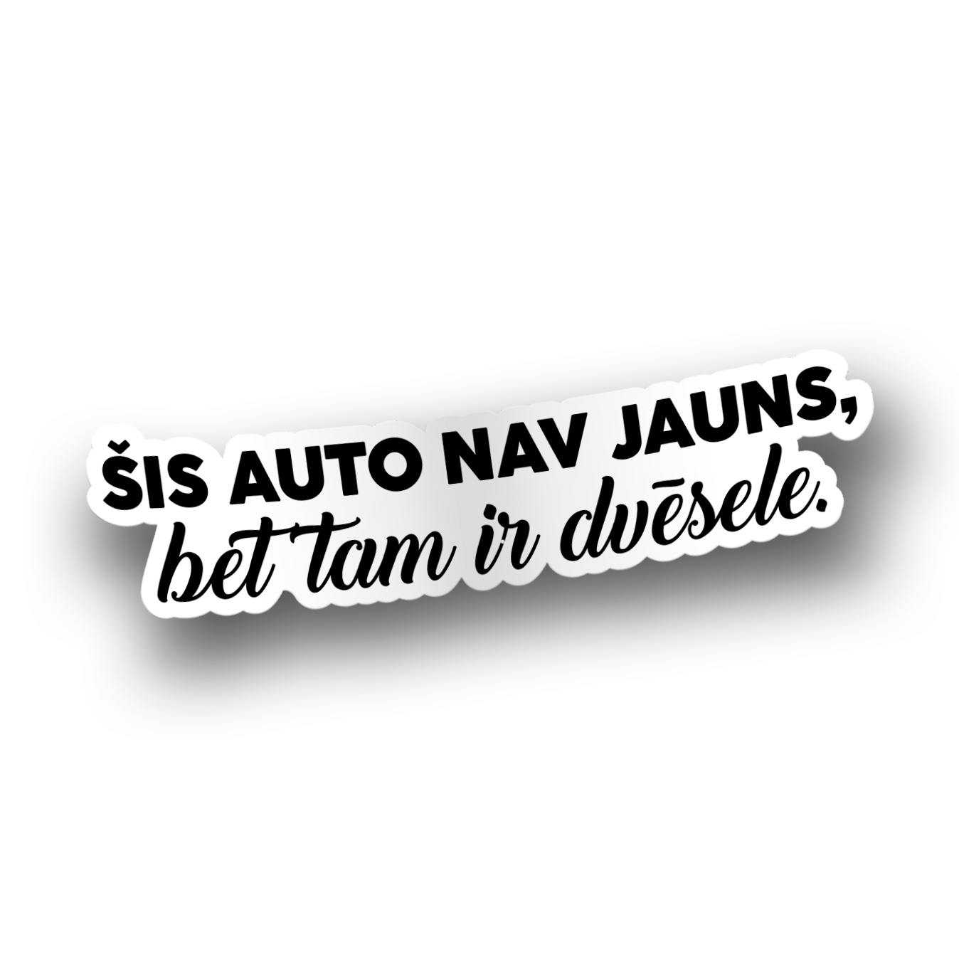A vinyl sticker with Latvian text translates to 'This car is not new, it's just been painted.'