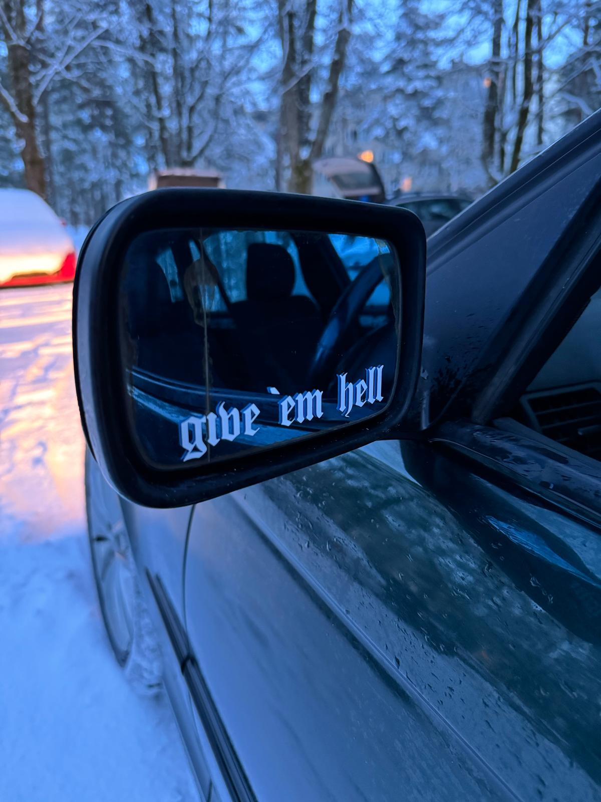 ''Give `em hell'' Mirror Sticker