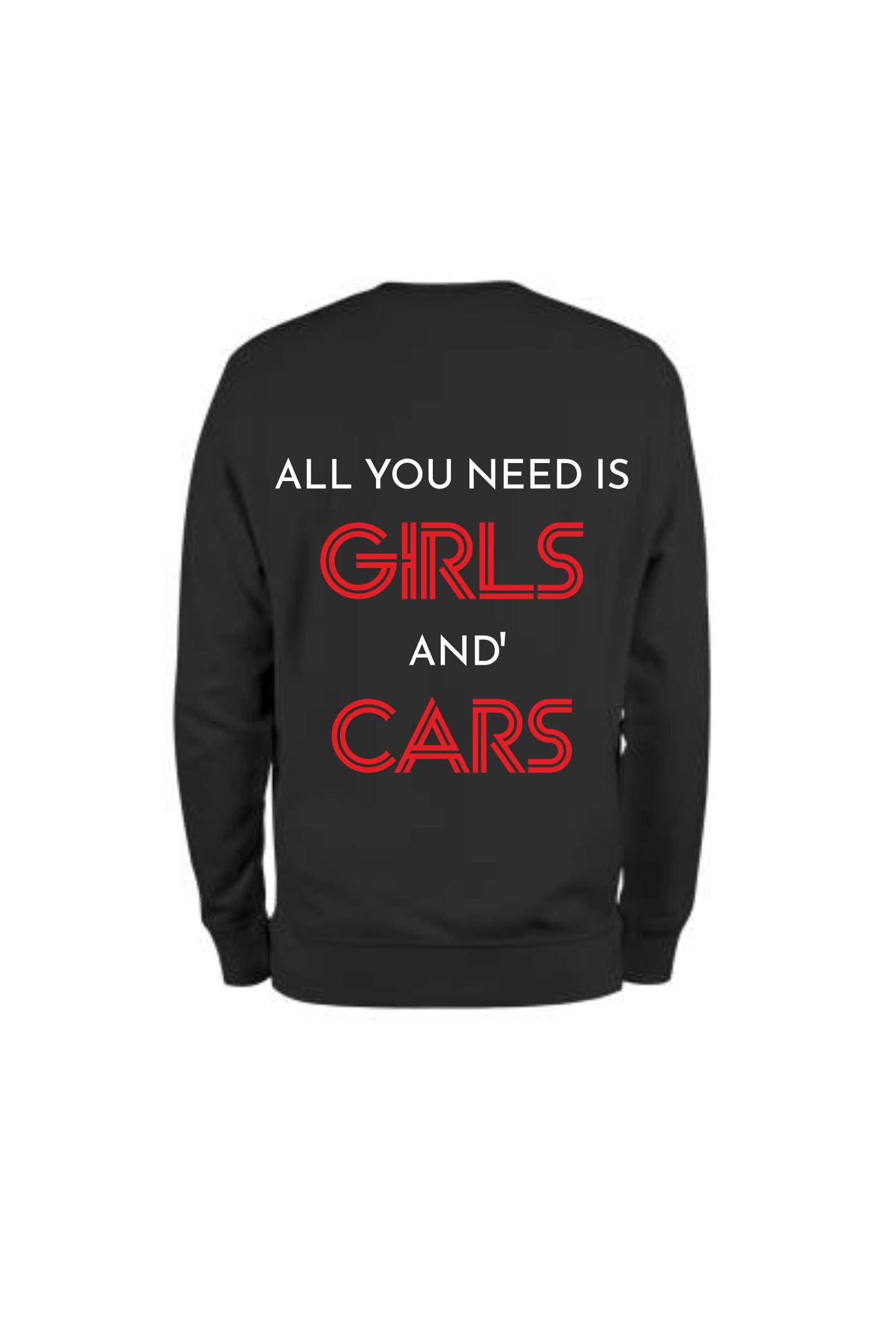 ''All you need is Girls N' Cars'' Sweater