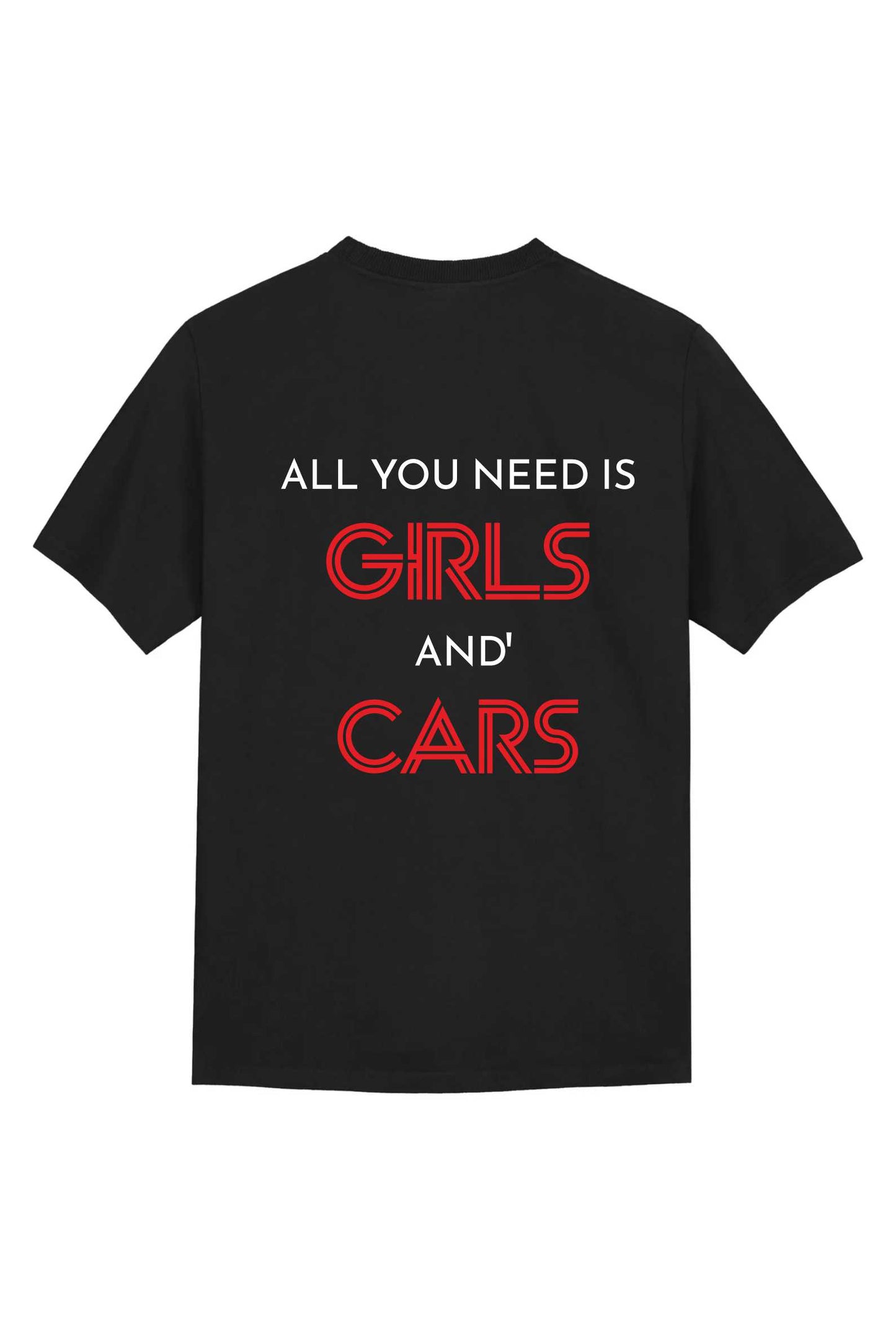''All you need is Girls N' Cars'' Cotton T-Shirt