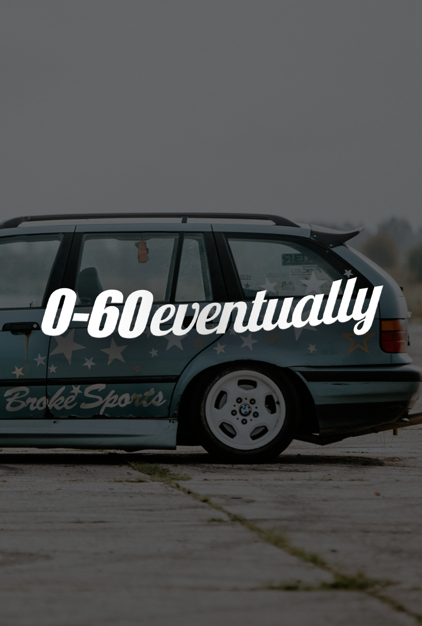 0-60 Eventually - Plotted Vinyl Sticker