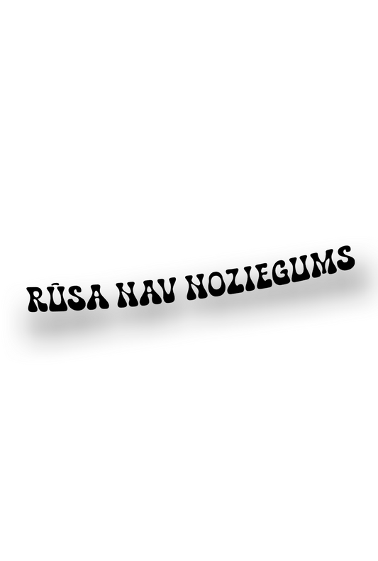 ''Rūsa nav Noziegums'' - Plotted Vinyl Sticker
