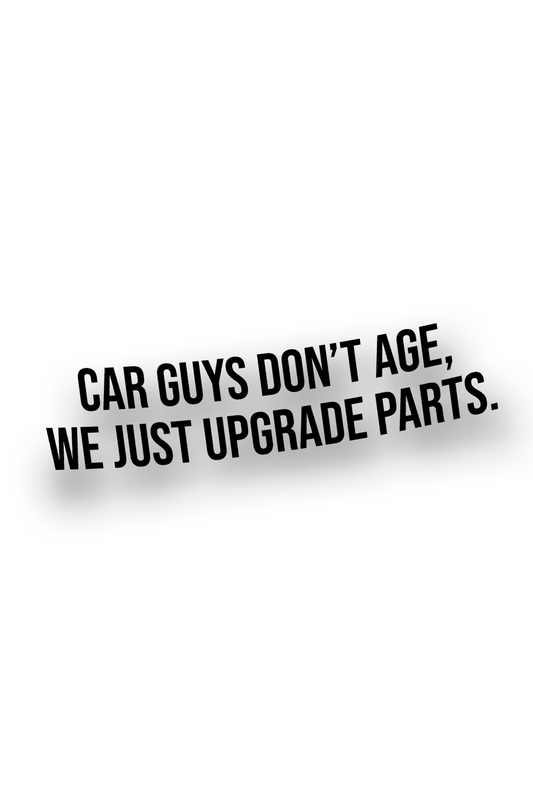 ''Car guys don`t age.'' - Plotted Vinyl Sticker