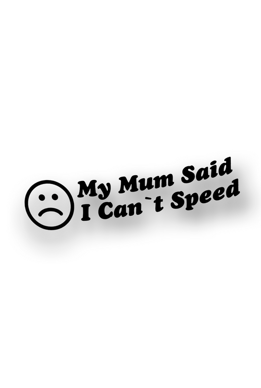 ''My mum said NO'' - Plotted Vinyl Sticker