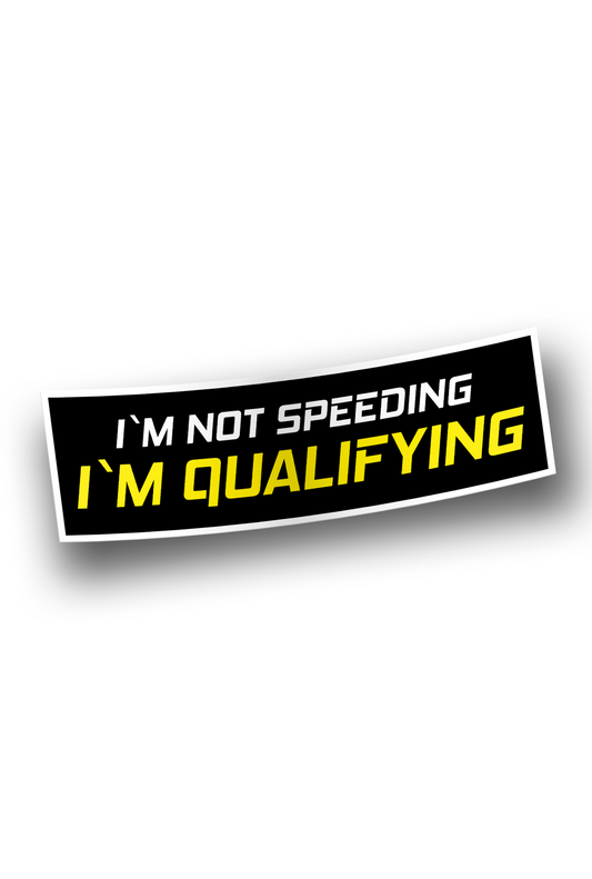 ''I`m Not Speeding''  Vinyl Bumper Sticker