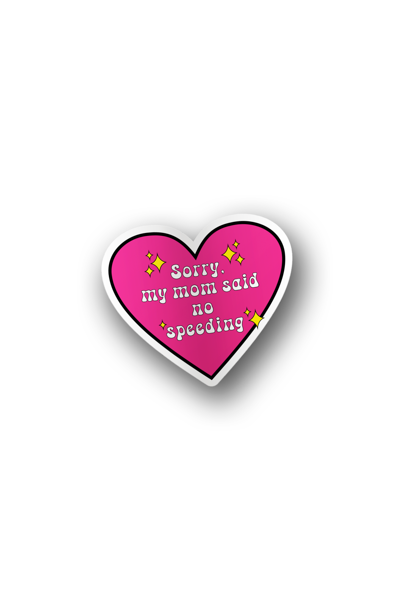 ''My Mom Said No'' Vinyl Sticker