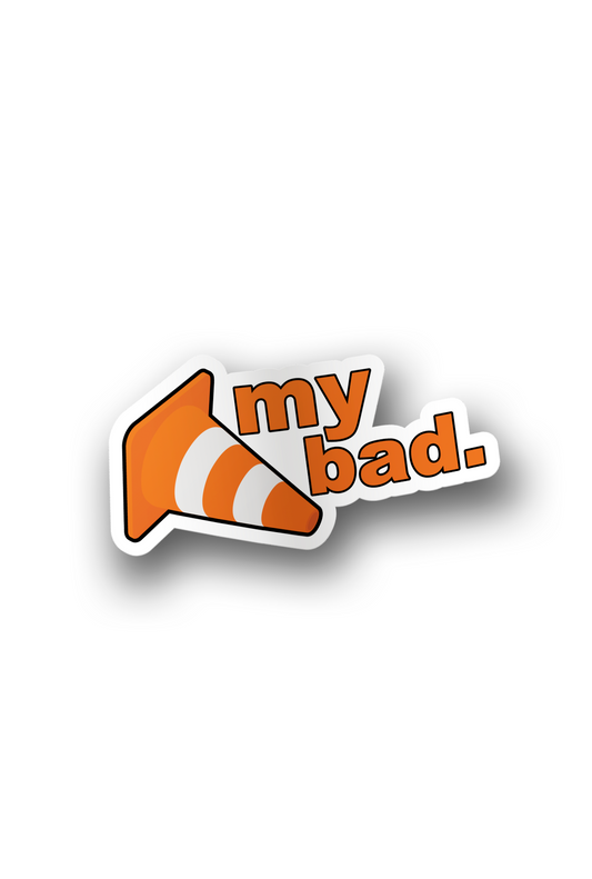 ''My Bad'' Vinyl Sticker