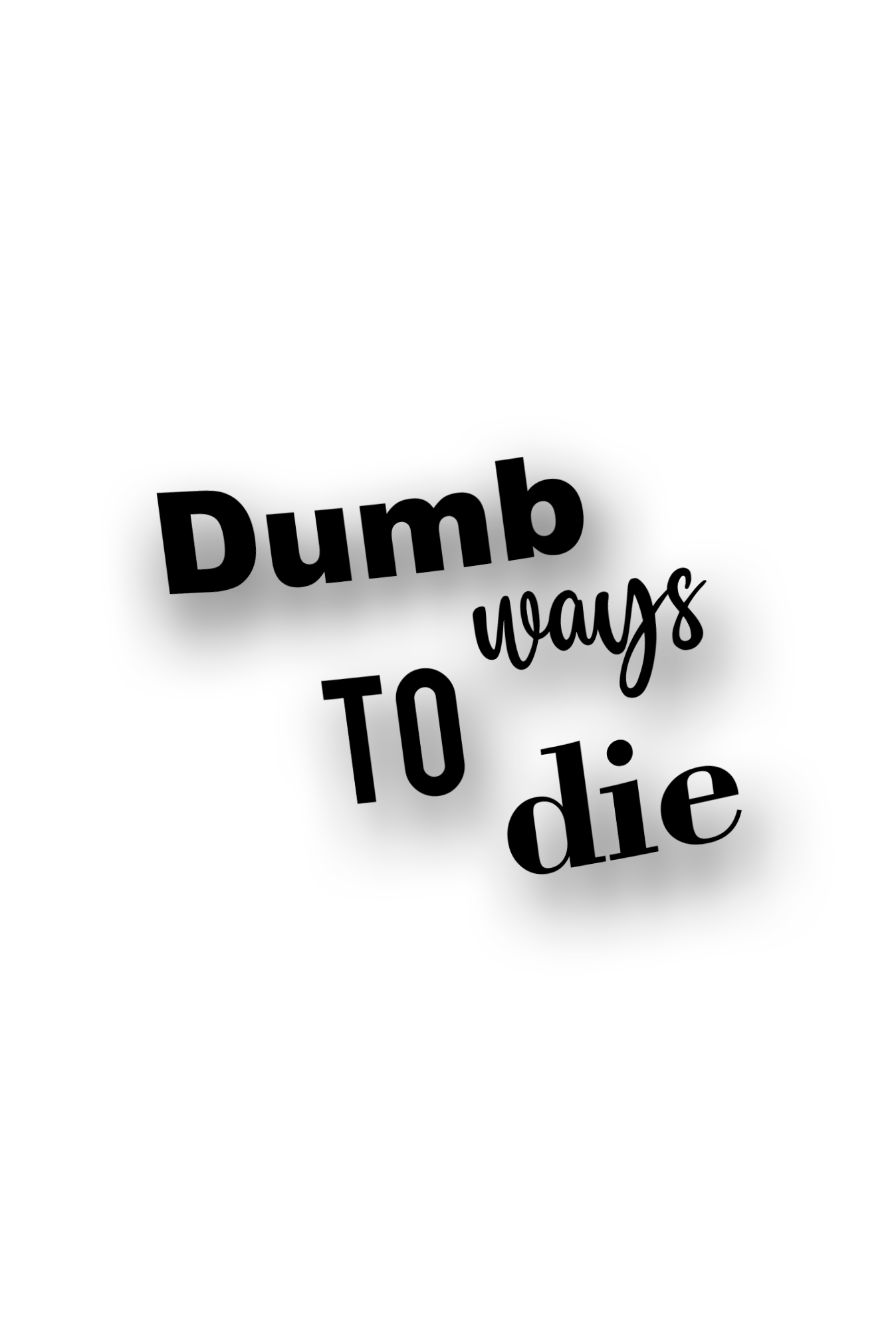 ''Dumb ways to die'' - Plotted Vinyl Sticker