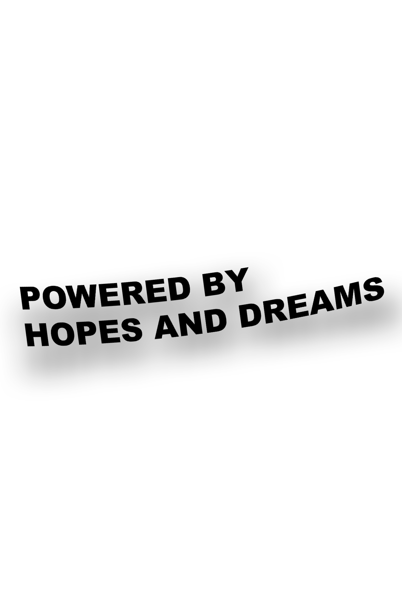 ''Power by hopes and dreams'' - Plotted Vinyl Sticker