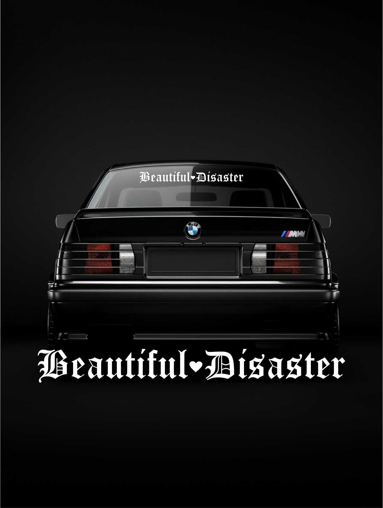 ''Beautifull Disaster'' - Plotted Vinyl Banner Decal