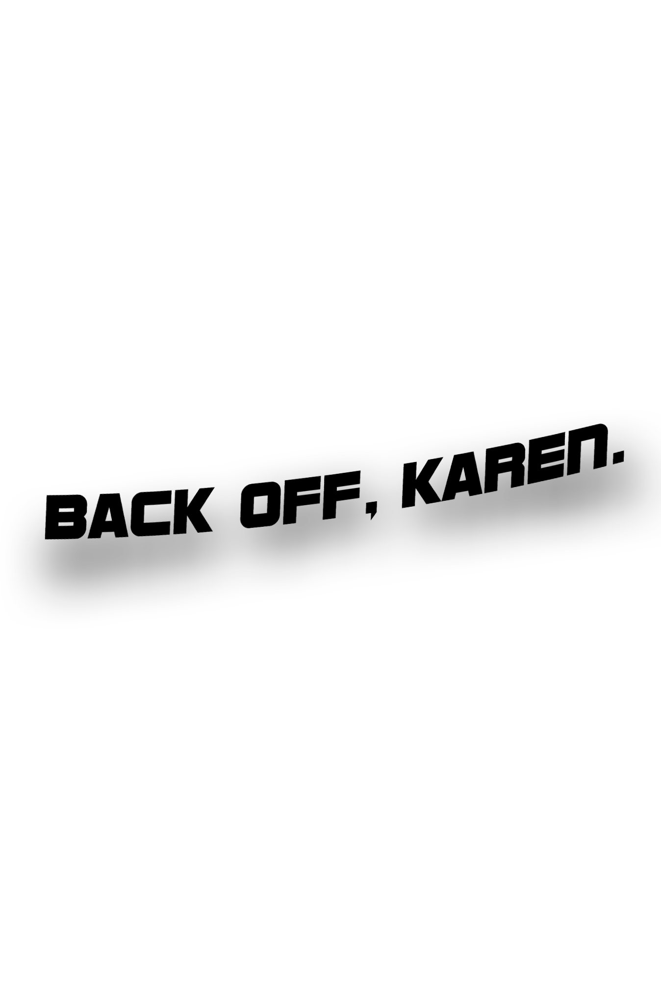 ''Back Off, Karen.'' - Plotted Vinyl Sticker