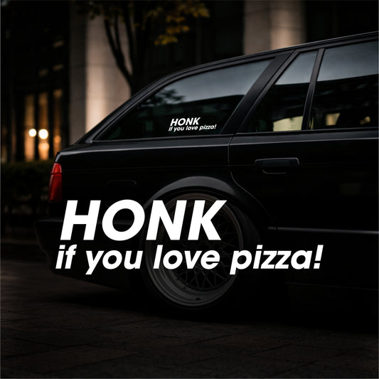 HONK if you love pizza! - Plotted Vinyl Sticker