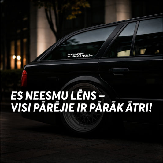Es neesmu lēns - Plotted Vinyl Sticker
