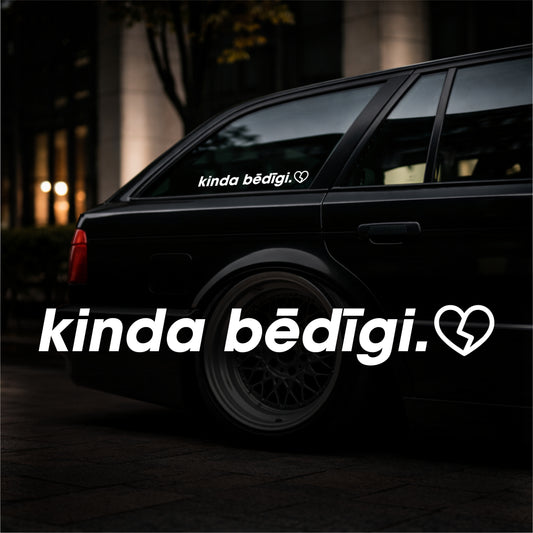 Kinda Bēdīgi - Plotted Vinyl Sticker