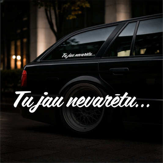 Tu jau nevarētu - Plotted Vinyl Sticker