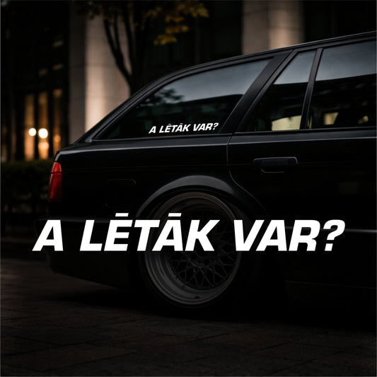 A lētāk var? - Plotted Vinyl Sticker