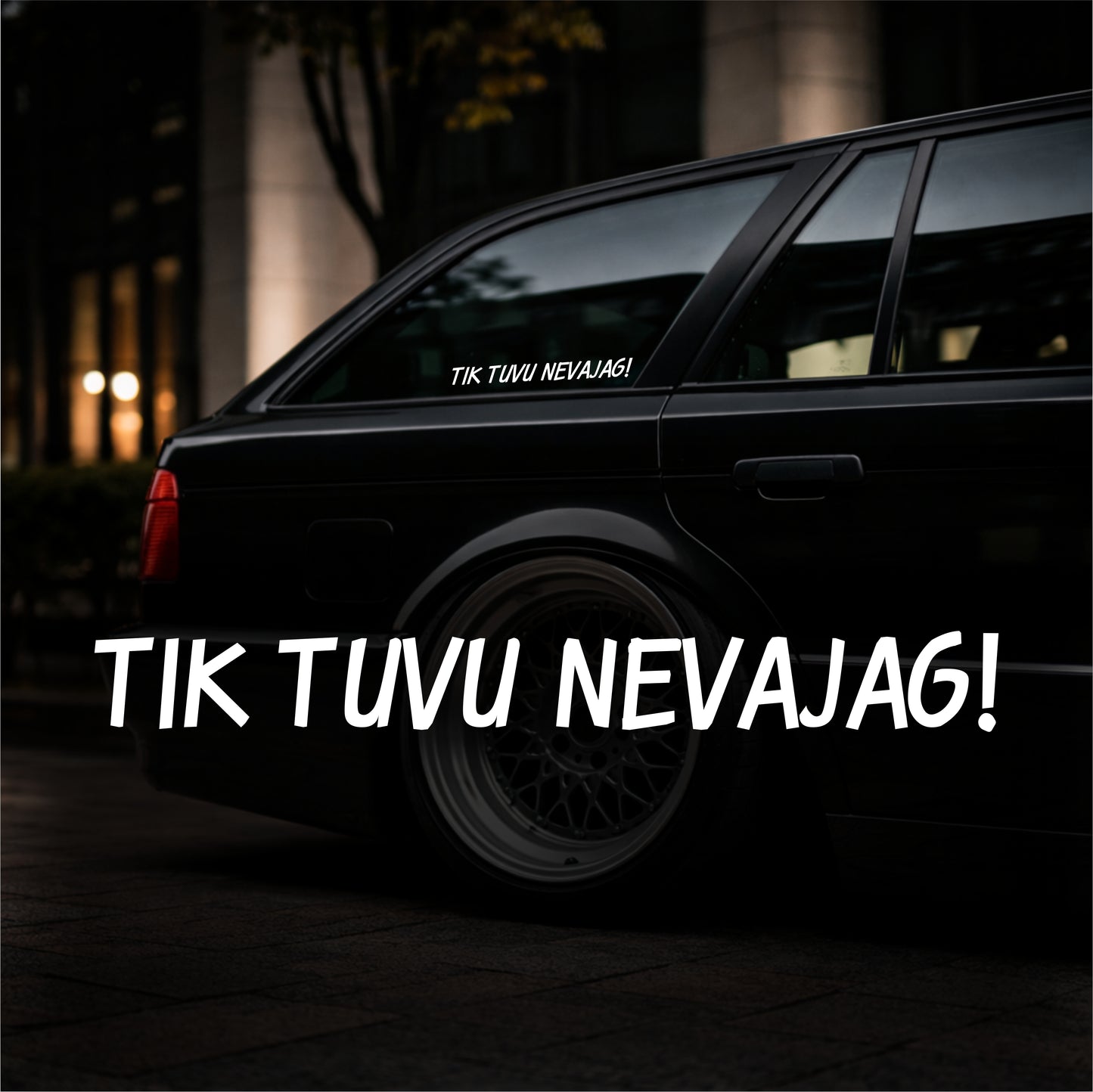 Tik tuvu nevajag - Plotted Vinyl Sticker
