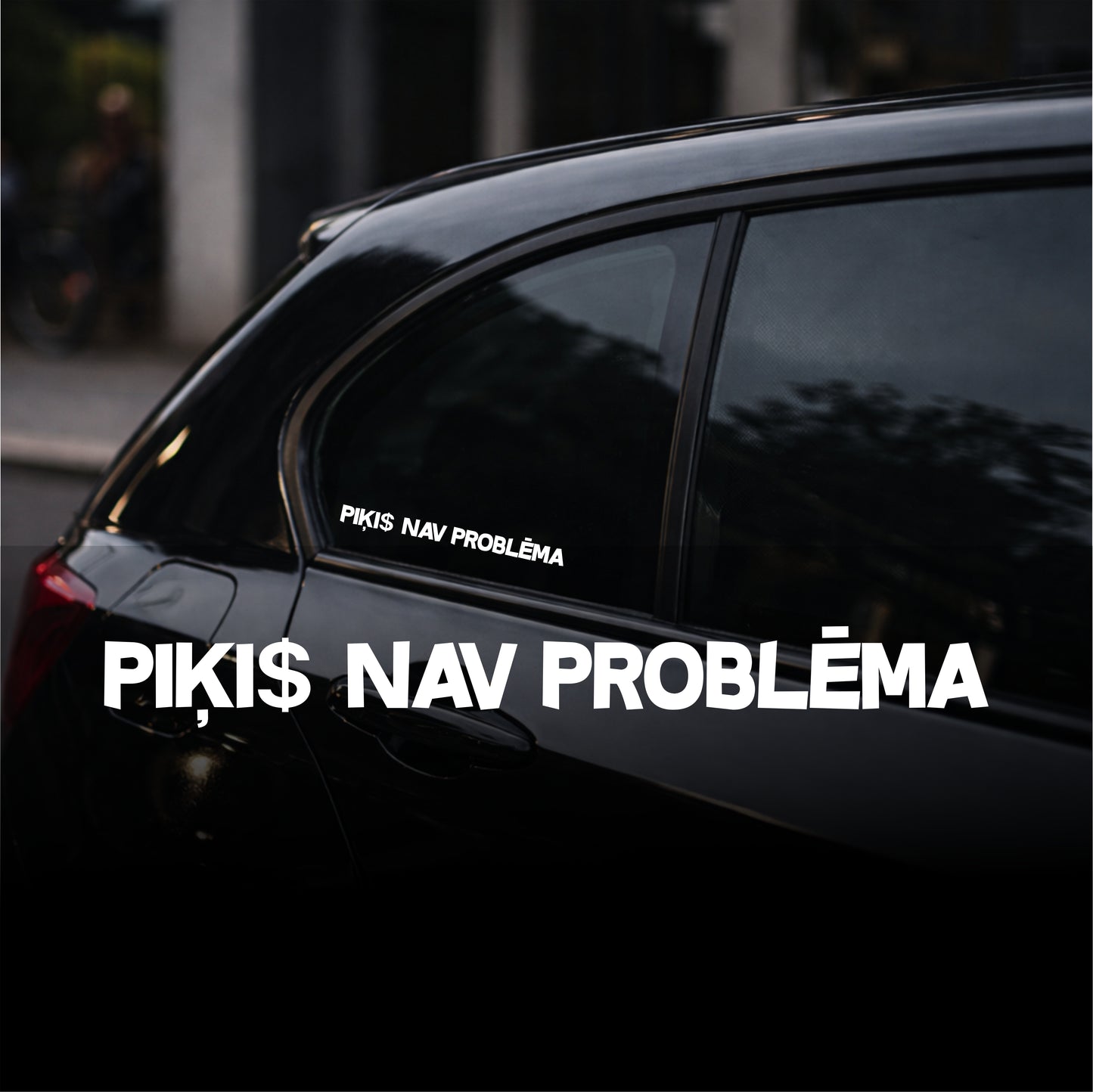 Black car with 'PIKIS NAV PROBLEMA' sticker on a blurred street background