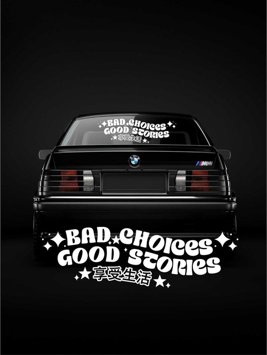 ''Bad Choices - Good Stories'' - Plotted Vinyl Banner Decal