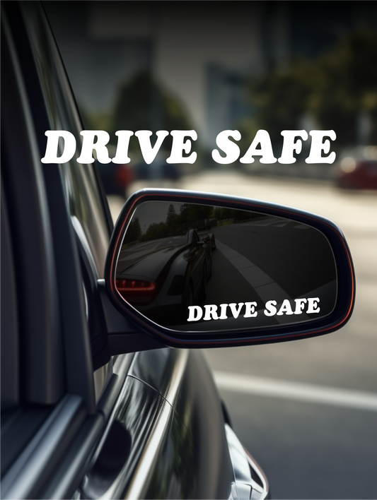 ''Drive Safe'' Mirror Sticker