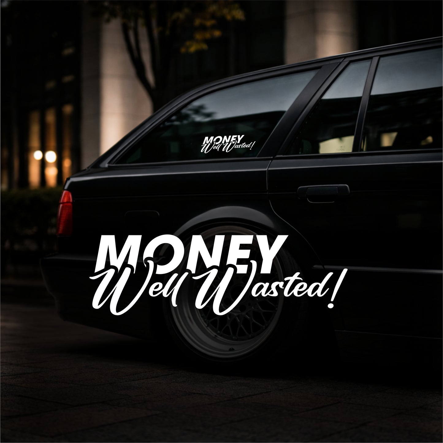 Money Well Wasted - Plotted Vinyl Sticker