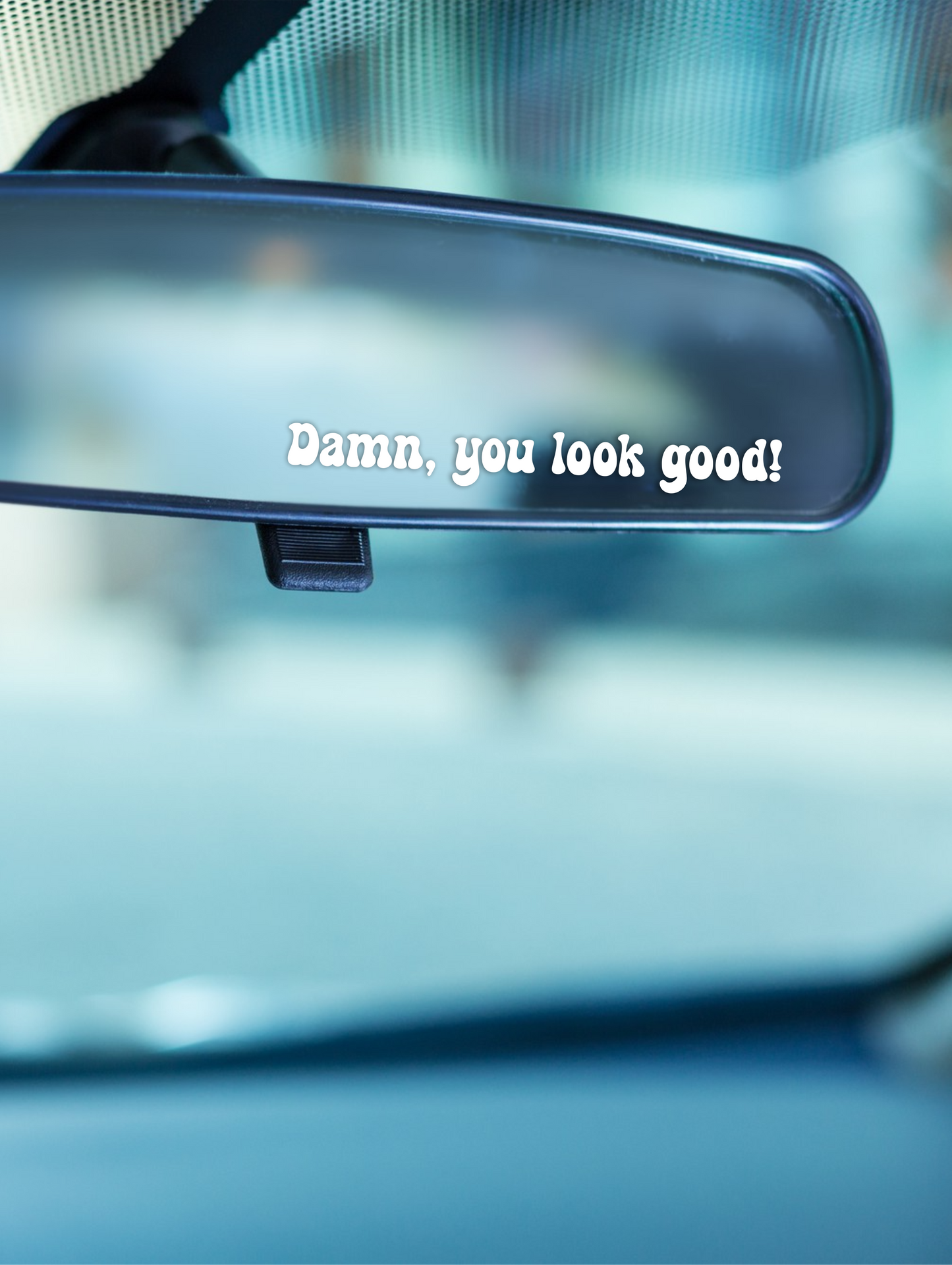 ''Damn, you look good'' Mirror Sticker