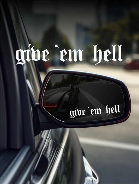 ''Give `em hell'' Mirror Sticker