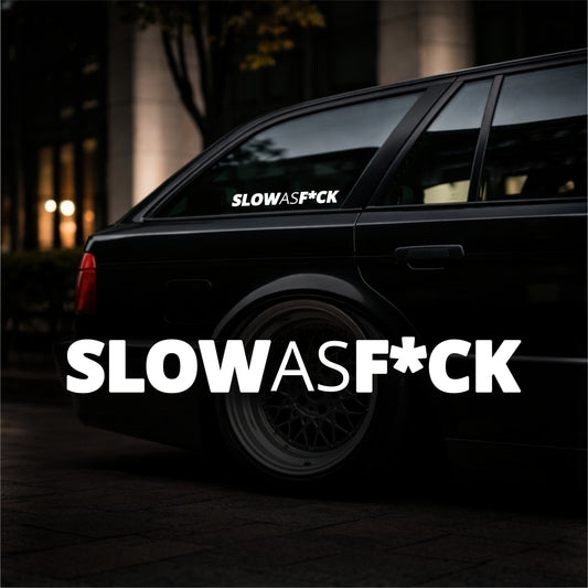 Slow as F*ck - Plotted Vinyl Sticker