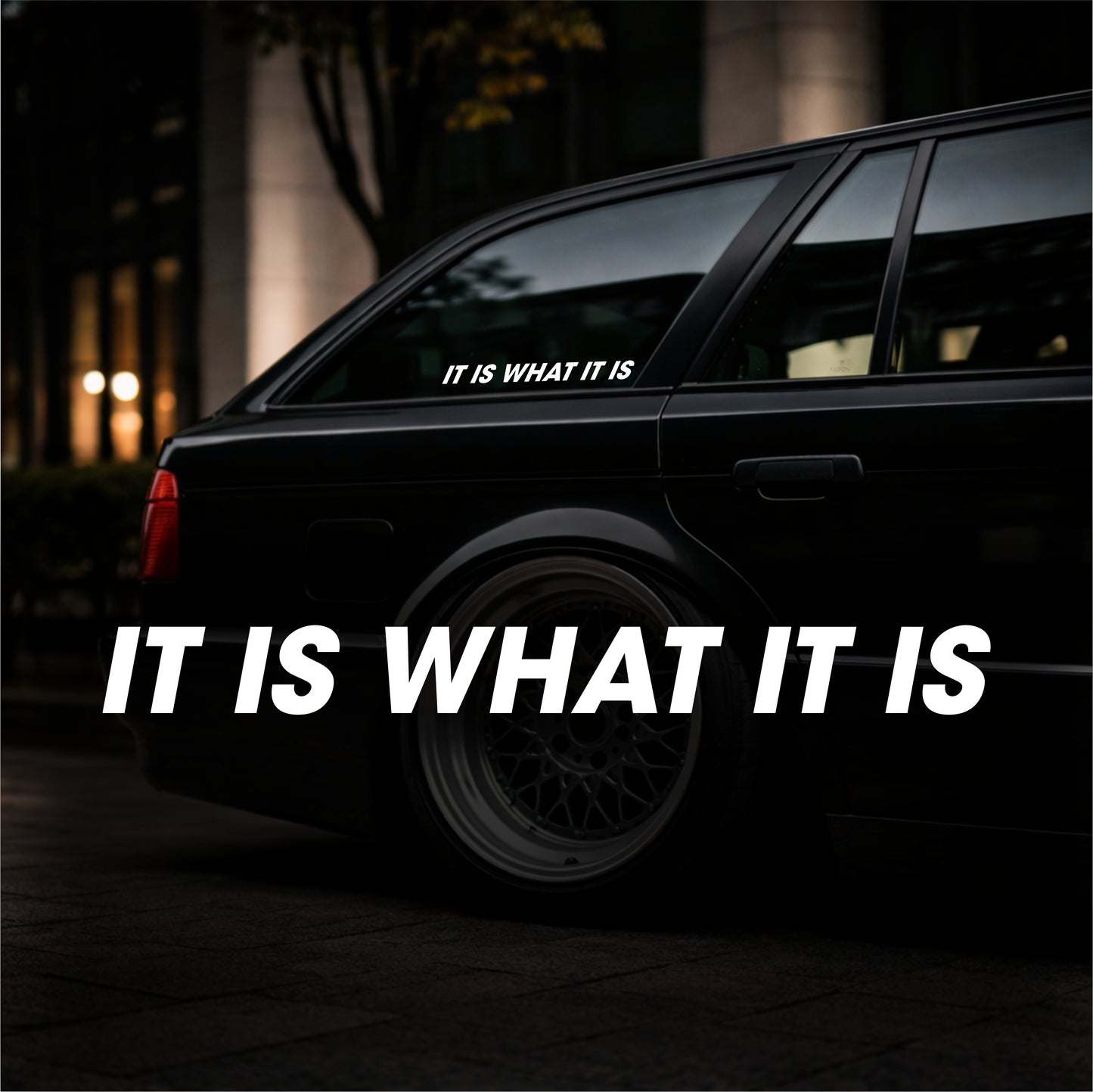 It is what it is - Plotted Vinyl Sticker