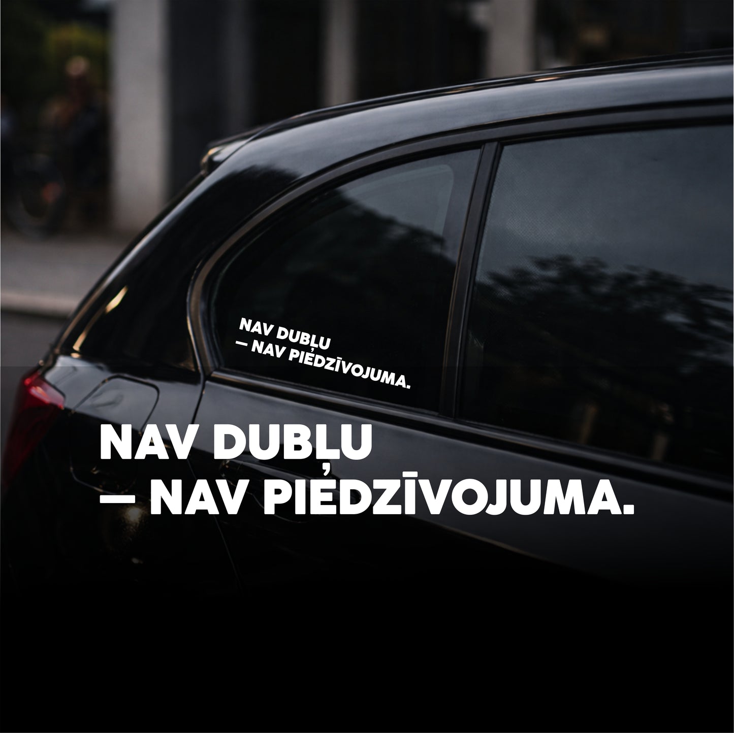 NAV DUBĻU - NAV PIEDZĪVOJUMA. - Plotted Vinyl Sticker