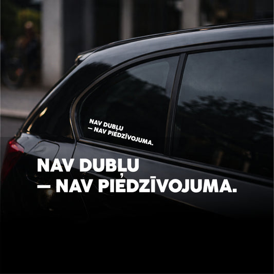 NAV DUBĻU - NAV PIEDZĪVOJUMA. - Plotted Vinyl Sticker