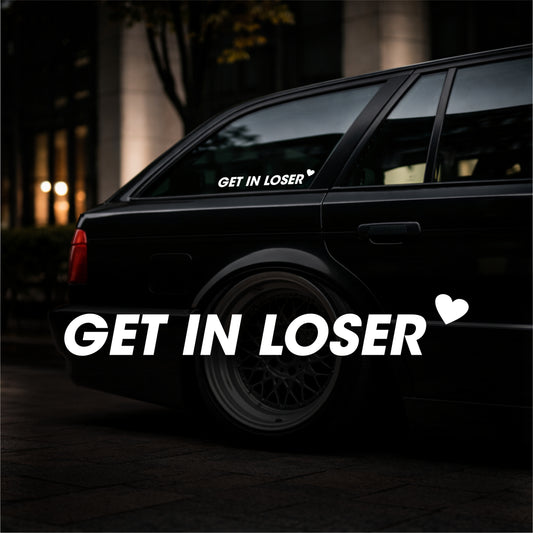 Get In Loser - Plotted Vinyl Sticker