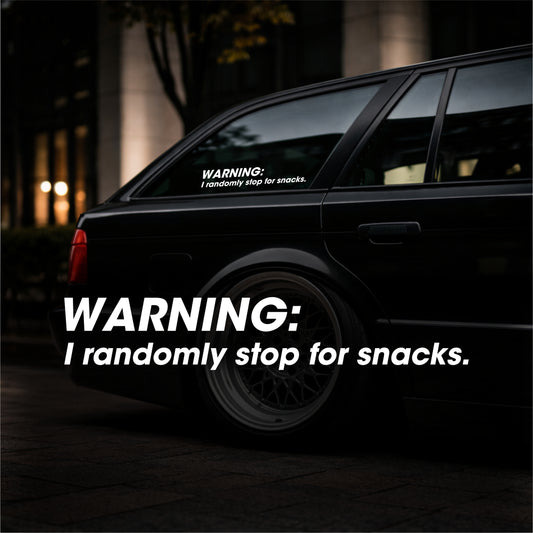 WARNING: I randomly stop for snacks. - Plotted Vinyl Sticker