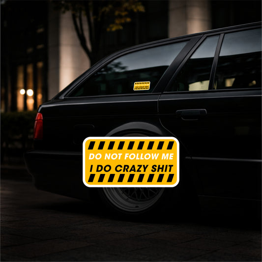 WARNING - I Do Crazy Shit - Vinyl Sticker