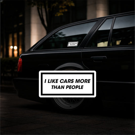 I like cars more - Vinyl Sticker