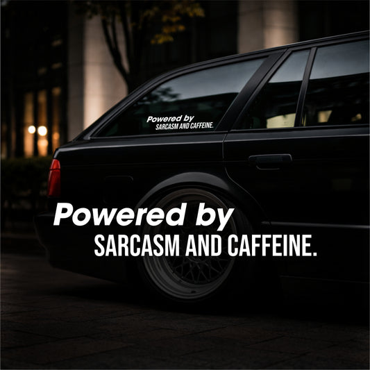 Powered by sarcasm and caffeine. - Plotted Vinyl Sticker