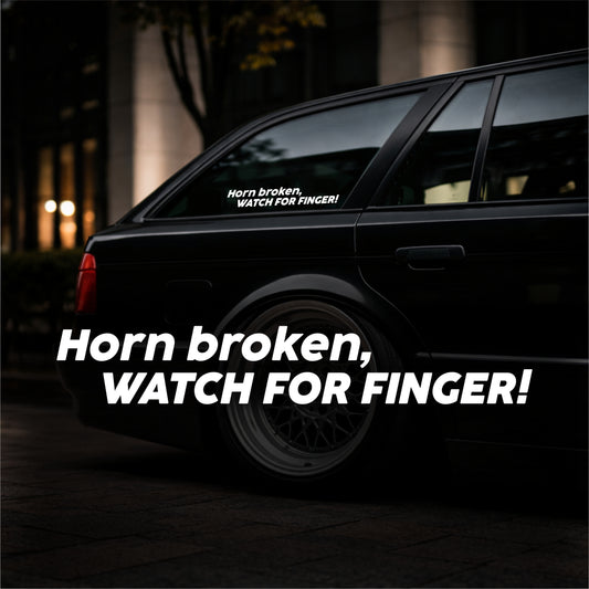 Horn broken, Watch for Finger! - Plotted Vinyl Sticker
