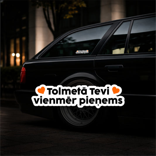 Tolmetā Tevi vienmēr pieņems - Vinyl Sticker