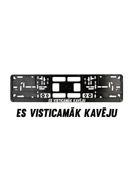 ''Es visticamāk kavēju'' - European License Plate Frame